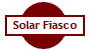 Solar Fiasco